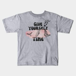 Give Yourself Time Butterfly Life Cycle Kids T-Shirt